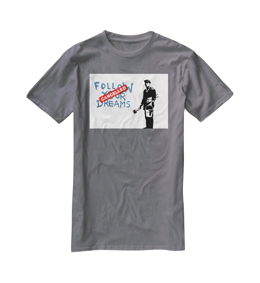 Banksy Follow Your Dreams - Cancelled T-Shirt - Canvas Art Rocks - 3