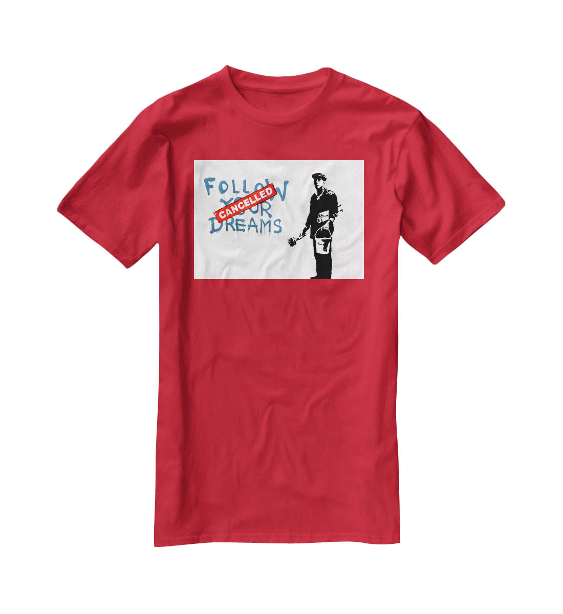 Banksy Follow Your Dreams - Cancelled T-Shirt - Canvas Art Rocks - 4