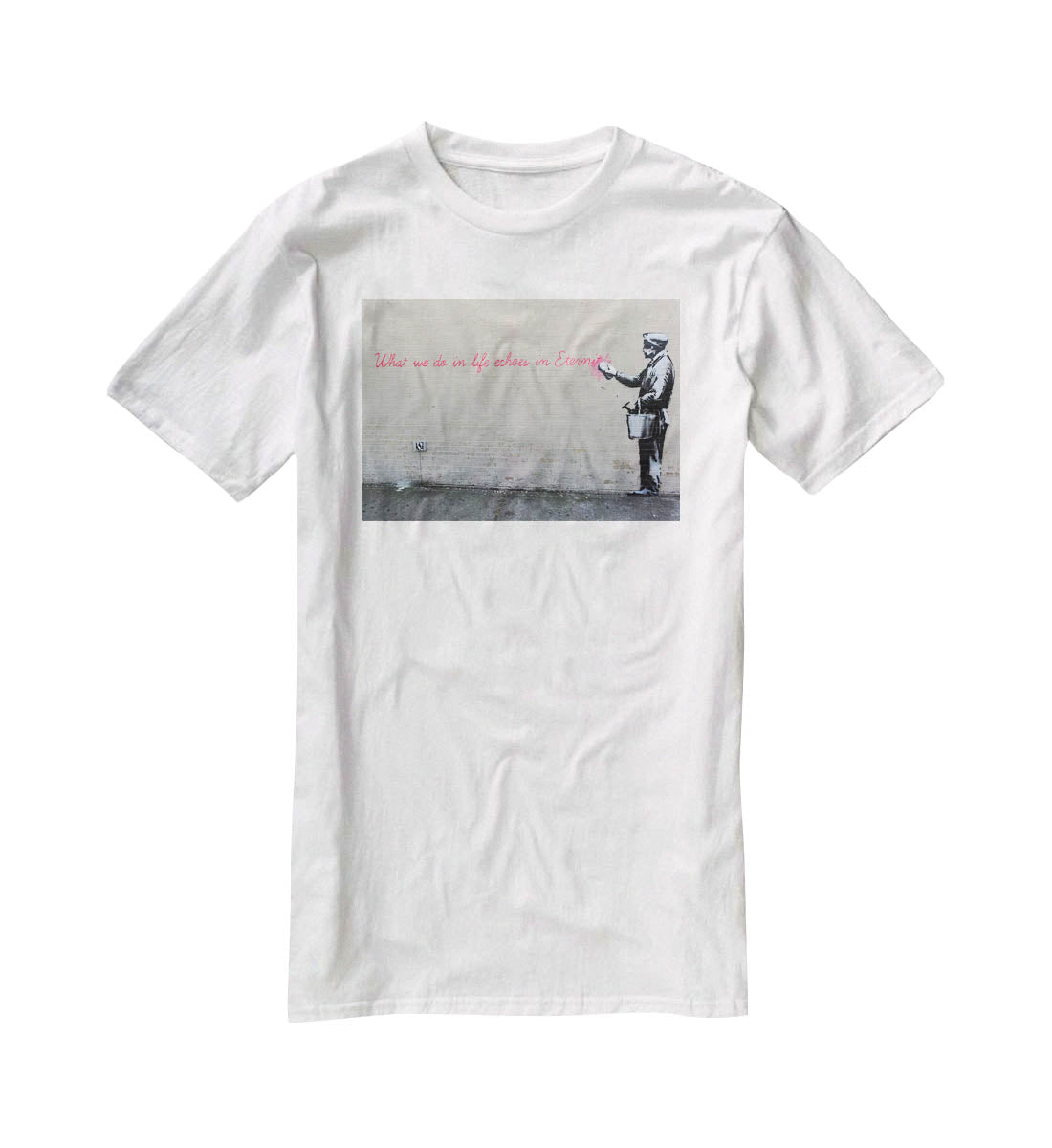 Banksy What We Do In Life T-Shirt - Canvas Art Rocks - 5