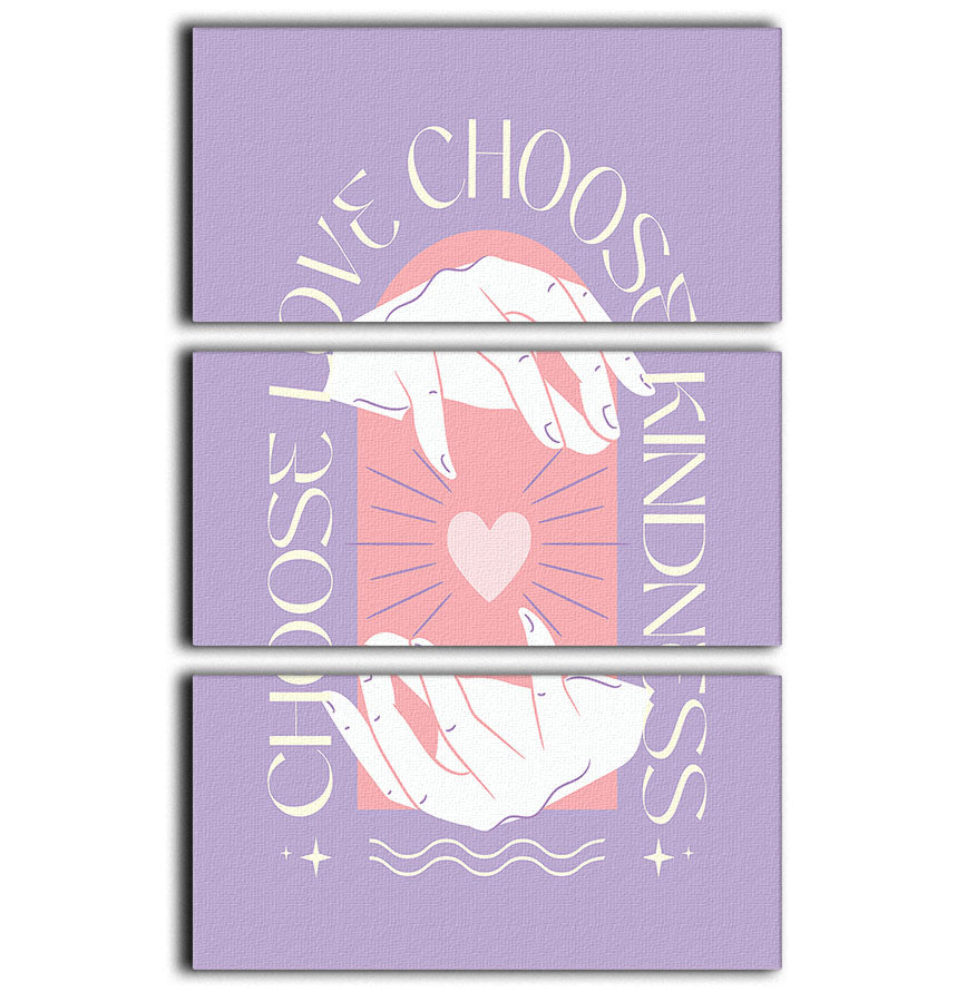Choose Love Choose Kindness 3 Split Panel Canvas Print - Canvas Art Rocks - 1