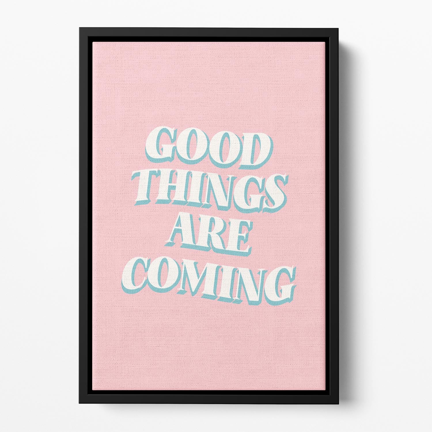 Good Things Are Coming Floating Framed Canvas - Canvas Art Rocks - 2