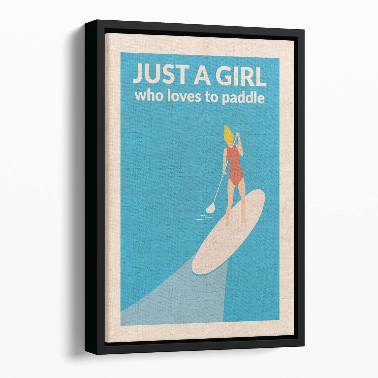 Just a Girl Who Loved To Paddle blonde Floating Framed Canvas - 1x - 1