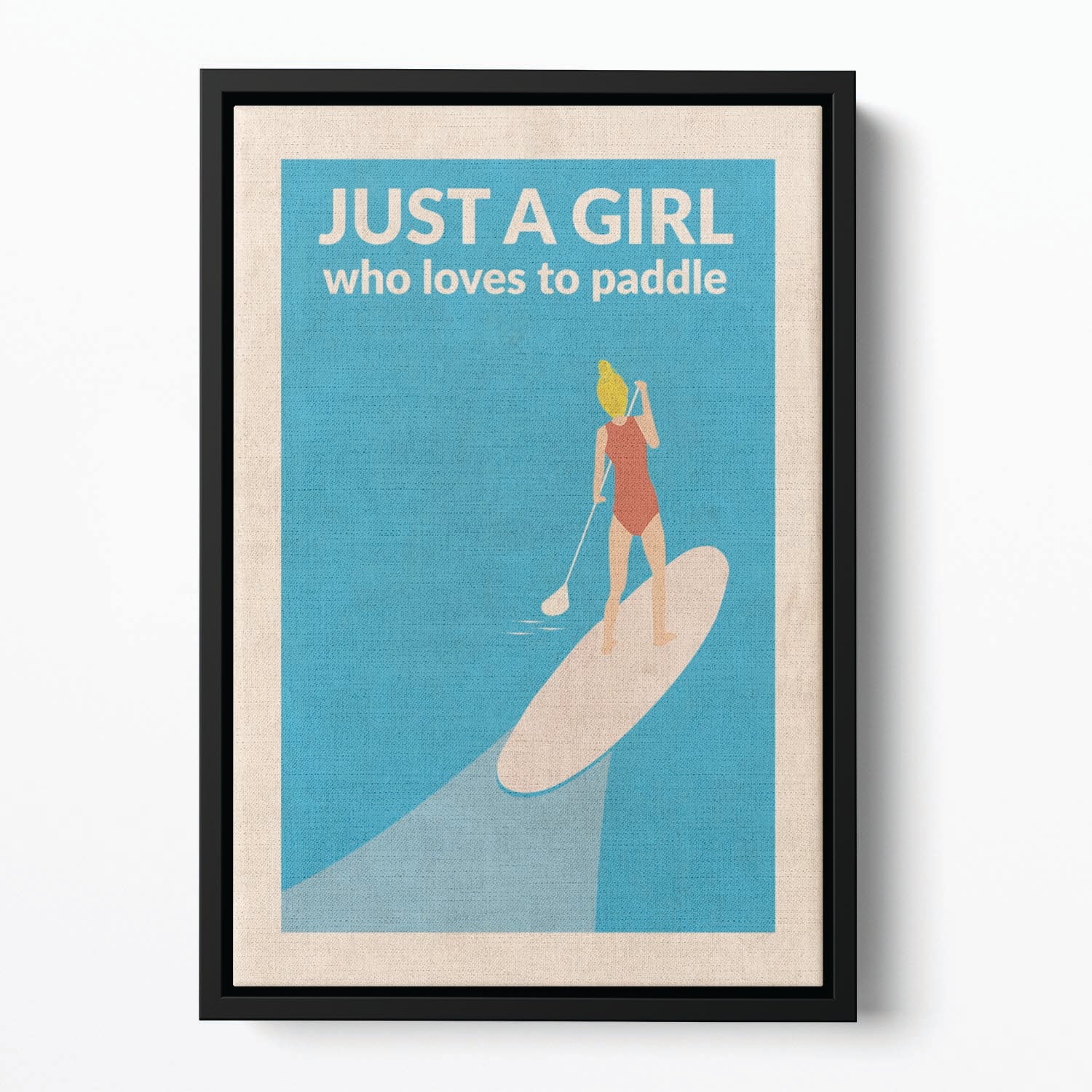 Just a Girl Who Loved To Paddle blonde Floating Framed Canvas - 1x - 2