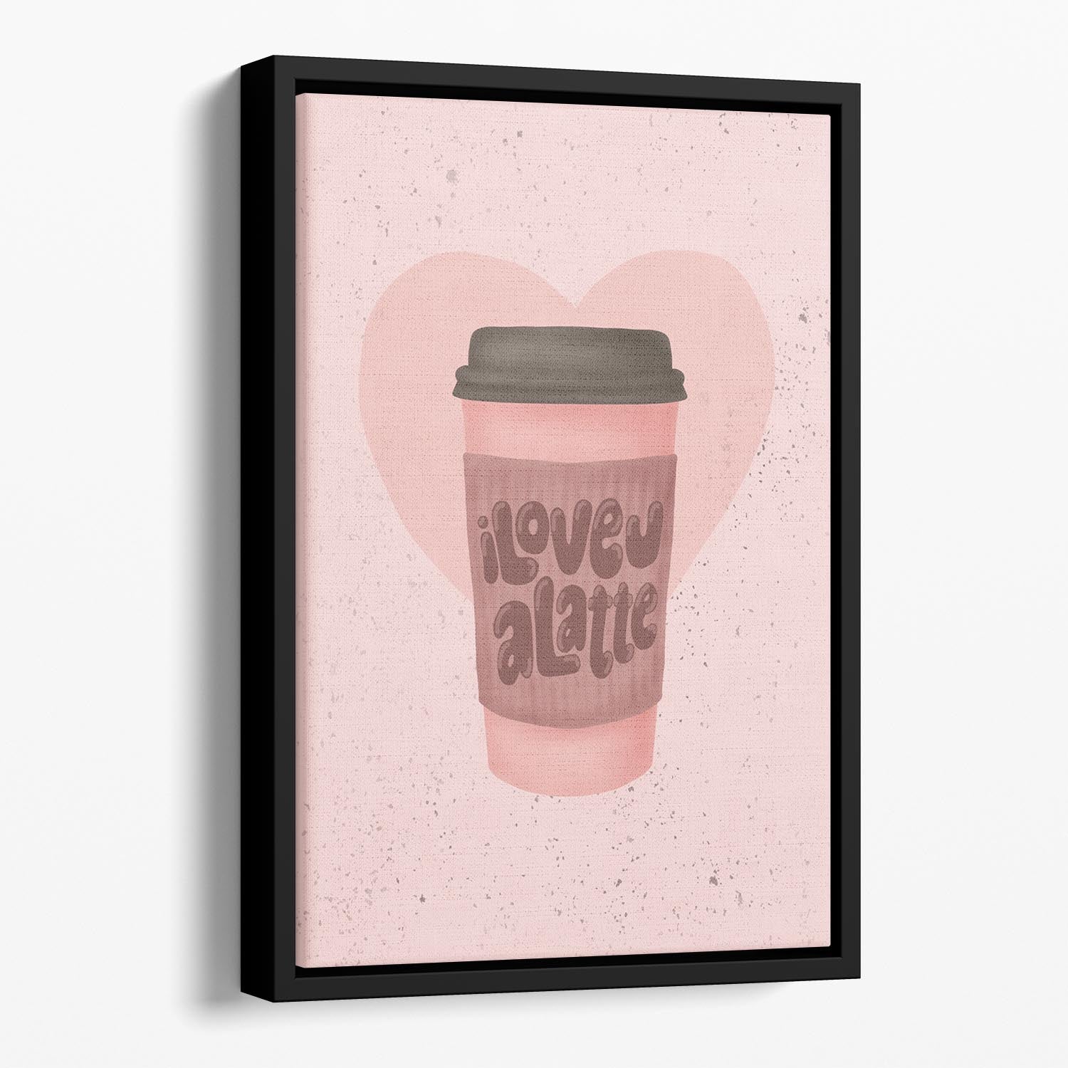 Love you a Latte Floating Framed Canvas - Canvas Art Rocks - 1