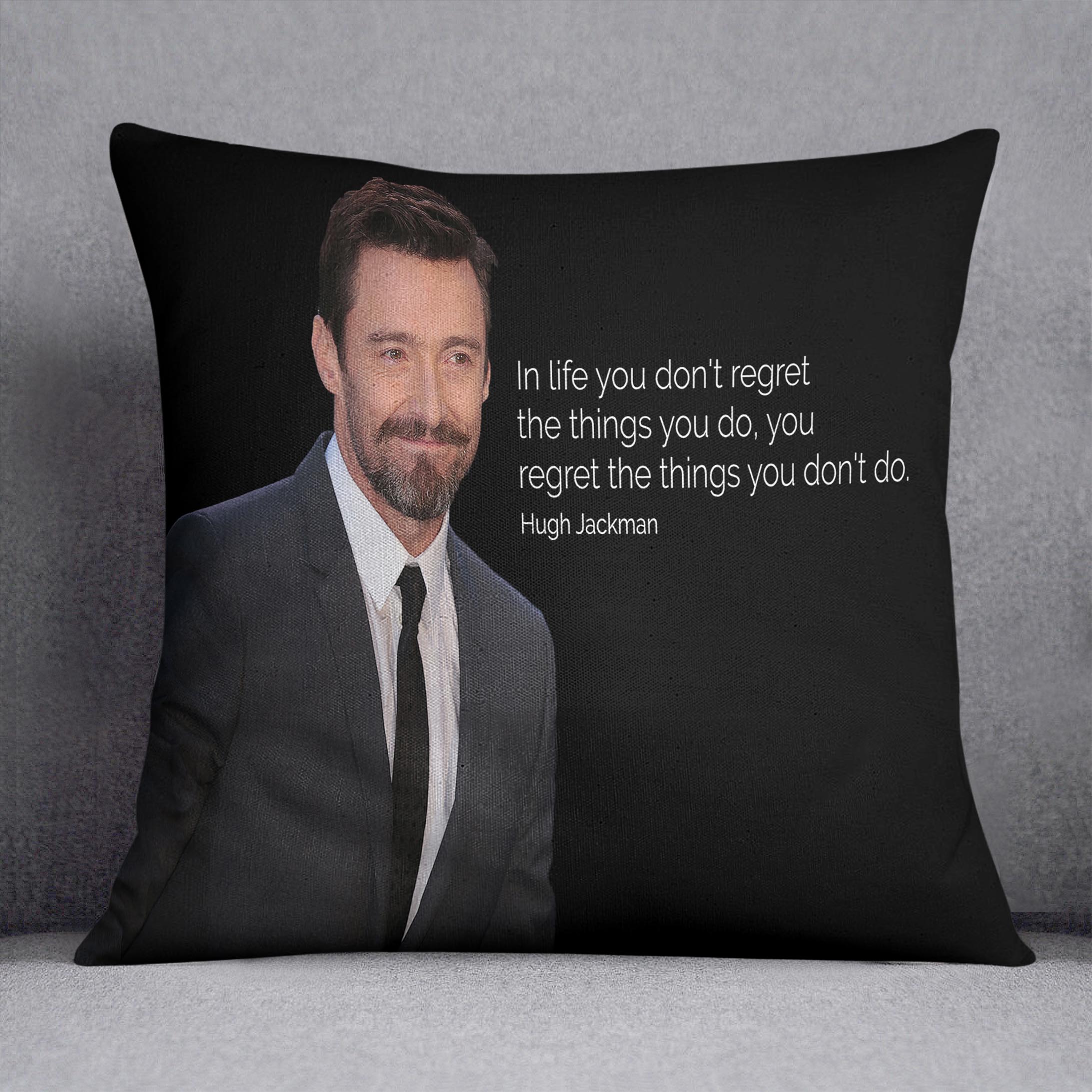 Hugh Jackman Dont Regret Cushion