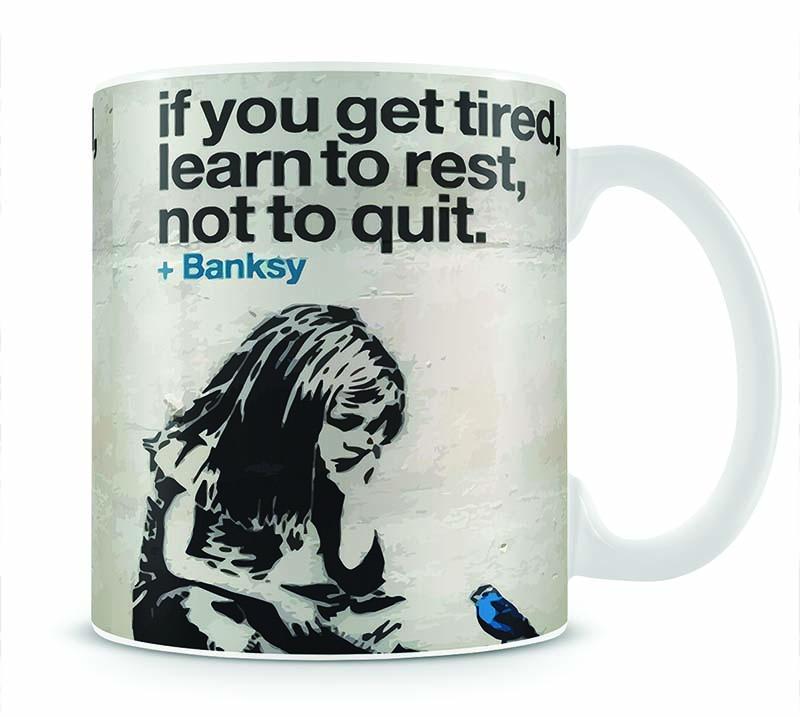 banksy if you get tired Mug - Canvas Art Rocks - 1